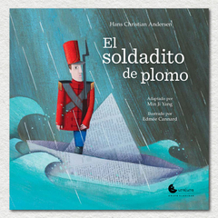 EL SOLDADITO DE PLOMO - Hans Christian Andersen / Edmée Cannard