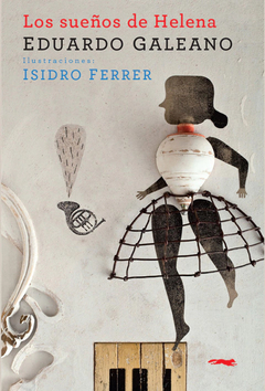 Los sueños de Helena - Eduardo Galeano, Isidro Ferrer