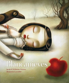 Blancanieves - Jacob y Wilhelm Grimm Benjamin Lacombe