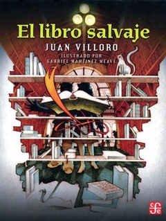El libro salvaje - Juan Villoro, Gabriel Martínez de Meave