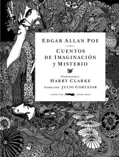 Cuentos de imaginación y misterio - Edgar Allan Poe - Harry Clarke - Julio Cortázar