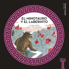El minotauro y el laberinto - Ricardo Gómez