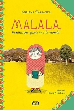 Malala, la niña que quería ir a la escuela - Adriana Carranca