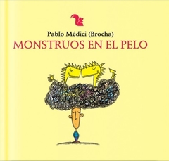 Monstruos en el pelo - Pablo Médici (Brocha)