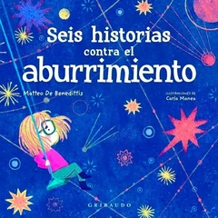 Seis historias contra el aburrimiento - Matteo De Benedittis