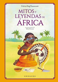 Mitos y leyendas de África - Fulvia Degl'Innocenti