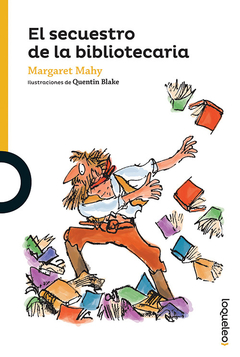 El secuestro de la bibliotecaria - Margaret Mahy - Quentin Blake