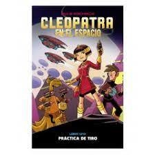Cleopatra en el espacio: libro 1 Práctica de tiro - Mike Maihack