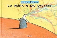 La reina de los colores - Jutta Bauer