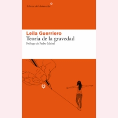 Teoría de la gravedad - Leila Guerriero