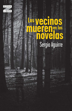 Los vecinos mueren en las novelas - Sergio Aguirre