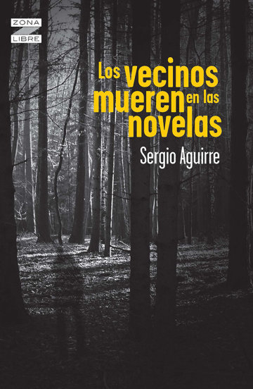 Los vecinos mueren en las novelas - Sergio Aguirre