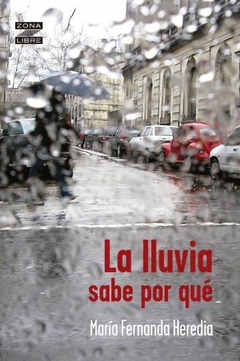 La lluvia sabe por qué - María Fernanda Heredia