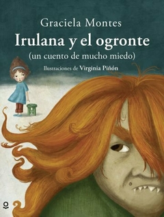 Irulana y el ogronte- Graciela Montes