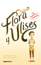Flora y Ulises: las aventuras iluminadas - K. DiCamillo - K. G. Campbell