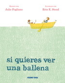 Si quieres ver una ballena - Erin E. Stead