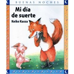 Mi día de suerte - Keiko Kasza