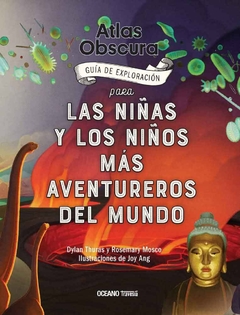 Atlas Obscura. Guía de exploración para los niños y niñas más aventureros del mundo - Autores varios