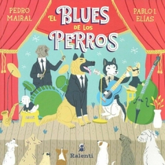 El blues de los perros - Pedro Mairal - Pablo I. Elías - comprar online