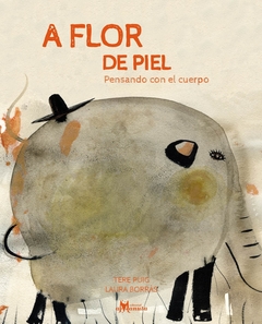 A flor de piel. Pensando con el cuerpo - Tere Puig - Laura Borrás