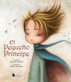 El pequeño príncipe - Agnes de Lestrade y Valeria Docampo