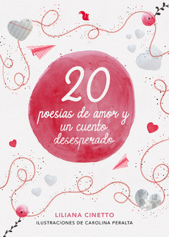 20 poesías de amor y un cuento desesperado - Liliana Cinetto, Carolina Peralta