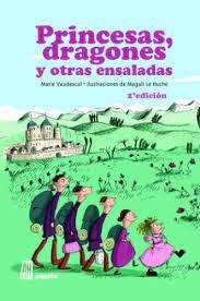 Princesas, dragones y otras ensaladas - Marie Vaudescal - Magali Le Huche