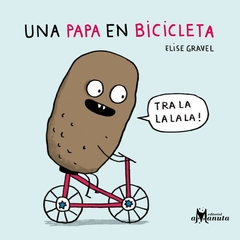 Una papa en bicicleta - Elise Gravel