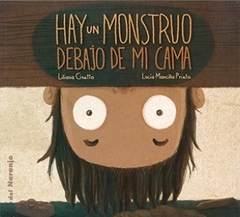 Hay un monstruo debajo de mi cama - Liliana Cinetto - Lucía Mancilla Prieto