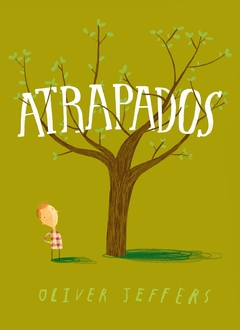 ATRAPADOS - Oliver Jeffers