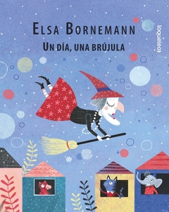 Un día, una brújula - Elsa Bornemann