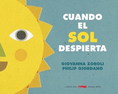 Cuando el sol despierta - Giovanna Zoboli - Philip Giordano