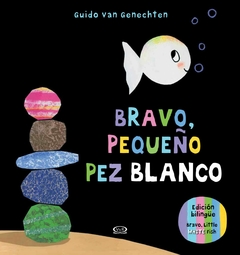 Bravo, pequeño pez blanco - Guido Van Genechten