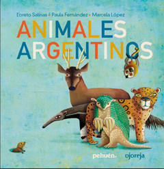 Animales argentinos - Lopez Marcela, Fernandez Paula, Salinas Loreto