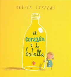 El corazón y la botella - Oliver Jeffers