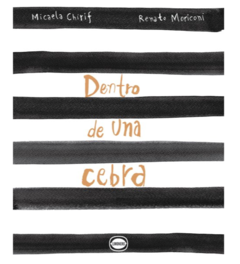 Dentro de una cebra - Micaela Chirif, Renato Moriconi