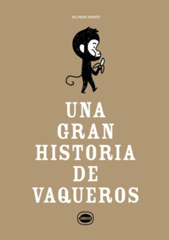 Una gran historia de vaqueros - Delphine Perret