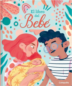 El libro del bebé - Ilustrado por Caribay M. Benavides CATAPULTA