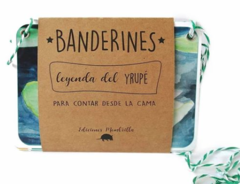 BANDERINES La leyenda del Yrupé - Ediciones Membrilla