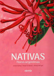Nativas: Flores Argentinas - Loreto Salinas, Paula Fernández, Adriana Burgos