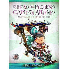 El Sueño del pequeño capitán Arsenio - Pablo Bernasconi