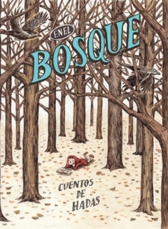 En el bosque. Cuentos de hadas - Liniers et. al.