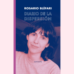 Diario de la dispersión - Rosario Bléfari