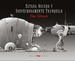 Estaba Oscuro y Sospechosamente Tranquilo. Einar Turkowski