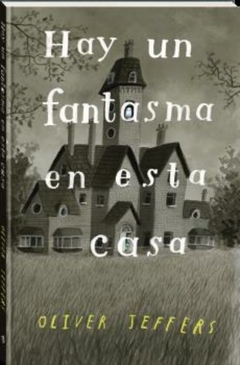 Hay un fantasma en esta casa - Oliver Jeffers