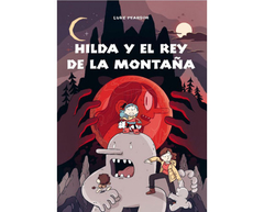 HILDA Y EL REY DE LA MONTAÑA - Luke Pearson