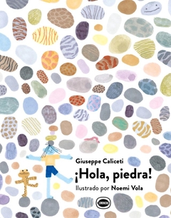 ¡Hola, piedra! - Giuseppe Caliceti, Noemi Vola