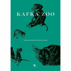 Kafka Zoo - Cuentos con animales de Franz Kafka