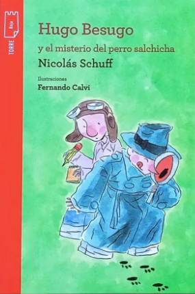 Hugo Besugo y el misterio del perro salchicha - Nicolás Schuff, Fernando Calvi