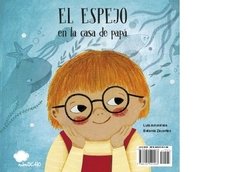 EL ESPEJO EN LA CASA DE MAMÁ / EL ESPEJO EN LA CASA DE PAPÁ Luis Amavisca · Betania Zacarias